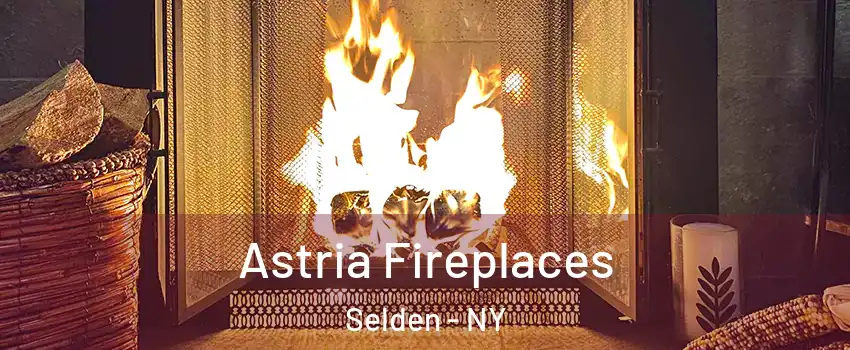  Astria Fireplaces Selden - NY