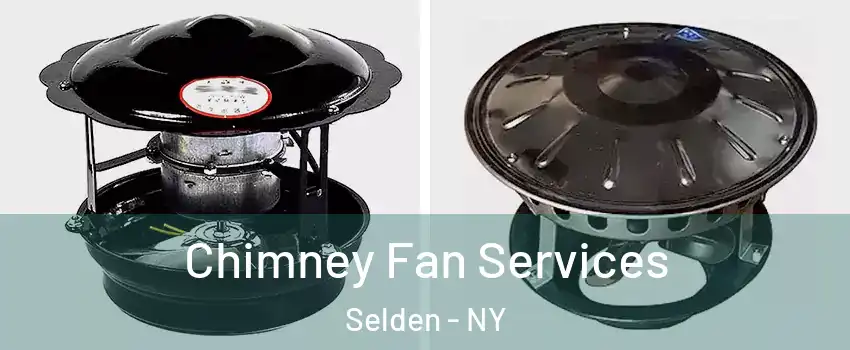  Chimney Fan Services Selden - NY
