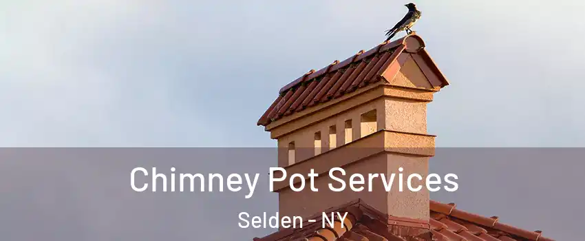  Chimney Pot Services Selden - NY