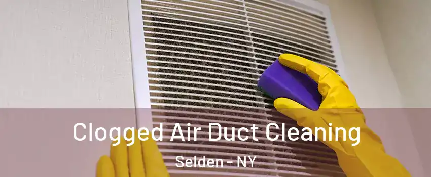  Clogged Air Duct Cleaning Selden - NY