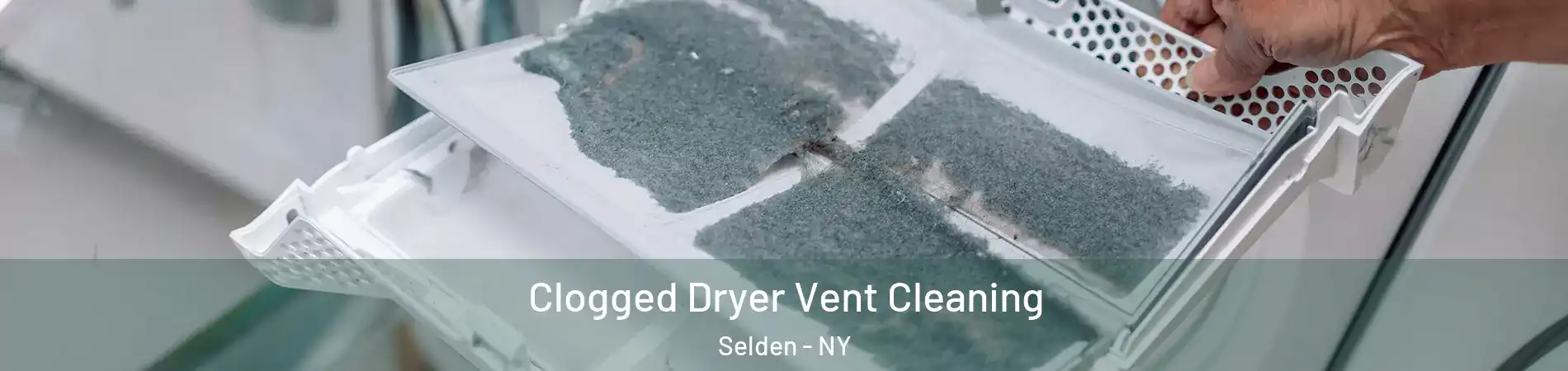  Clogged Dryer Vent Cleaning Selden - NY