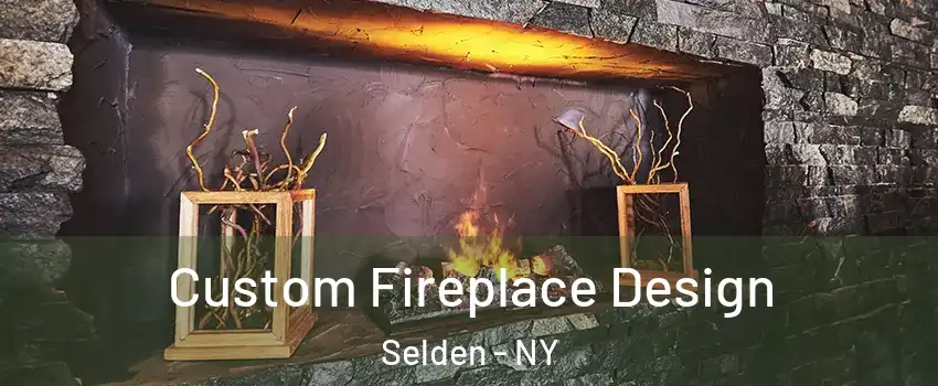  Custom Fireplace Design Selden - NY