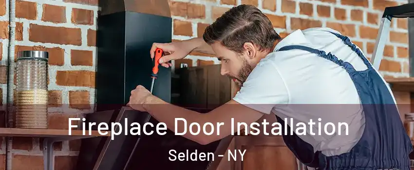  Fireplace Door Installation Selden - NY