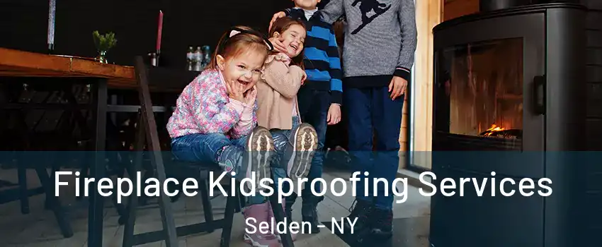  Fireplace Kidsproofing Services Selden - NY