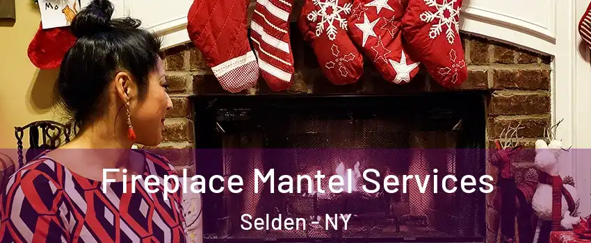  Fireplace Mantel Services Selden - NY