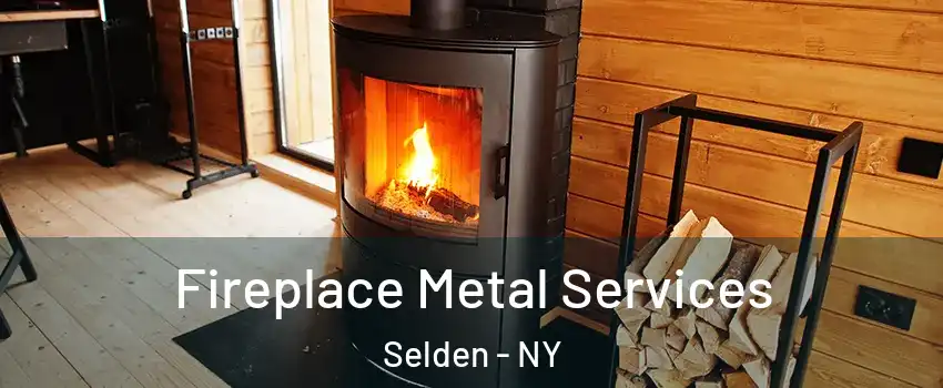  Fireplace Metal Services Selden - NY