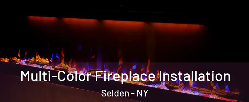  Multi-Color Fireplace Installation Selden - NY