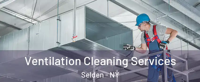  Ventilation Cleaning Services Selden - NY