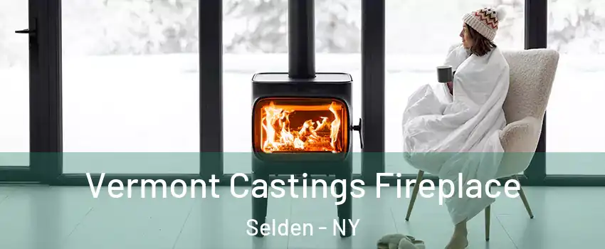  Vermont Castings Fireplace Selden - NY